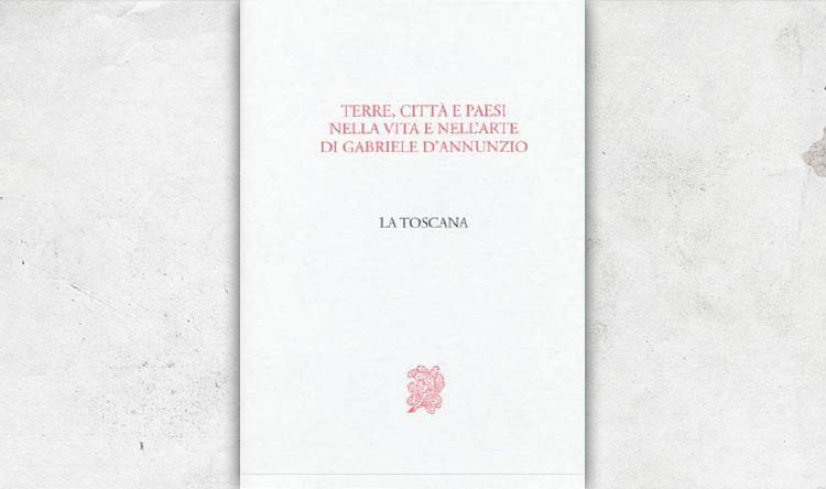 Terre cittÃ  e paesi nella vita e nellâ€™arte di Gabriele dâ€™Annunzio