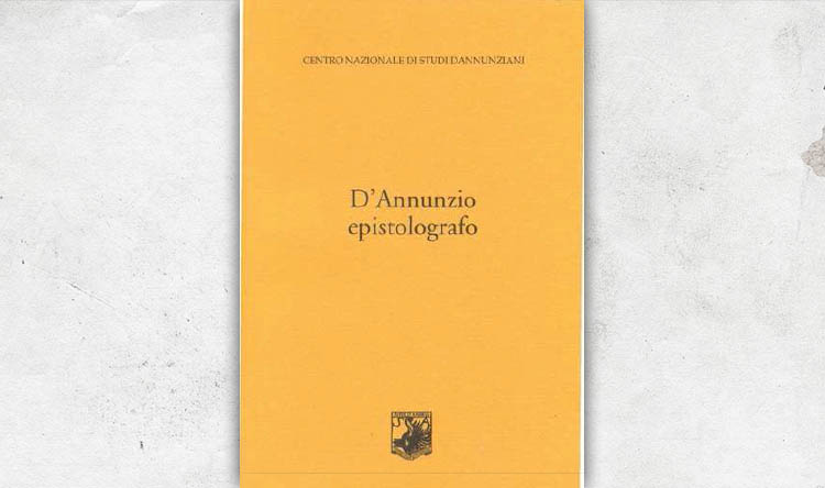 Dâ€™Annunzio epistolografo